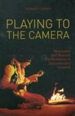 Bertrand.pt - Playing To The Camera Â€“ Musicians And Musical Performance In Documentary Cinema