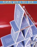 Playing With A Full Deck: 52 Team Activities Using A Deck Of Cards!