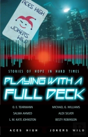 Playing With A Full Deck: Stories Of Hope In Hard Times