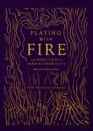 Playing With Fire