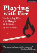 Playing With Fire: Embracing Risk And Danger In Schools