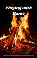 Playing With Flame