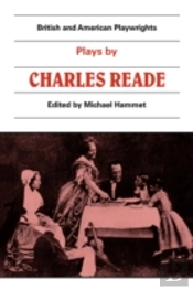 Plays By Charles Reade