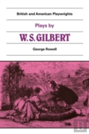 Plays By W. S. Gilbert