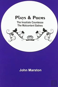 Bertrand.pt - Plays & Poems; The Insatiate Countesse The Malcontent Satires