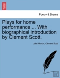 Bertrand.pt - Plays For Home Performance ... With Biographical Introduction By Clement Scott.