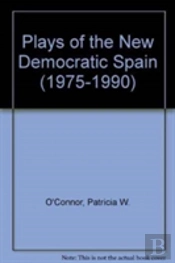 Plays Of The New Democratic Spain (1975-1990)