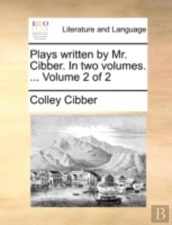 Bertrand.pt - Plays Written By Mr. Cibber. In Two Volu