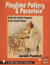 Playtime Pottery And Porcelain From The United Kingdom And The United States