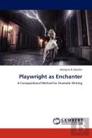 Playwright As Enchanter