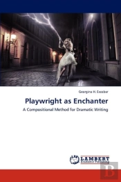 Playwright As Enchanter