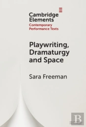 Playwriting, Dramaturgy And Space