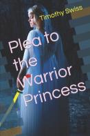 Plea To The Warrior Princess