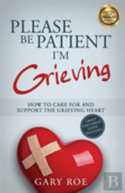 Please Be Patient, I'M Grieving