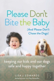 Please Don'T Bite The Baby (And Please Don'T Chase The Dogs)