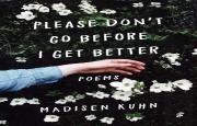 Please Don'T Go Before I Get Better