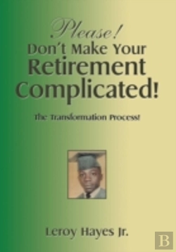 Bertrand.pt - Please! Don'T Make Your Retirement Complicated!