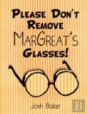 Please Don'T Remove Margreat'S Glasses!