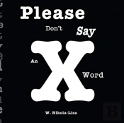 Please Don'T Say An X Word
