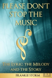 Please Don'T Stop The Music - The Lyric, The Melody And The Story
