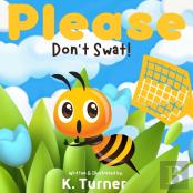 Please Don'T Swat!