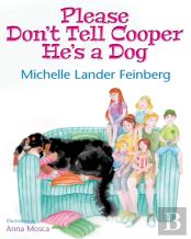 Please Don'T Tell Cooper He'S A Dog