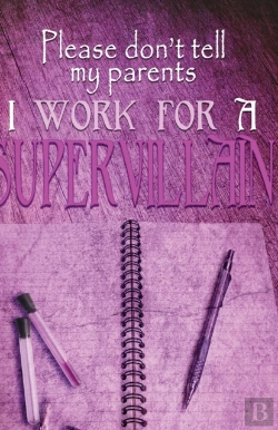 Bertrand.pt - Please Don'T Tell My Parents I Work For A Supervillain