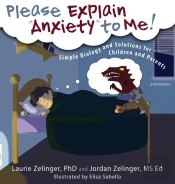 Please Explain Anxiety To Me! Simple Biology And Solutions For Children And Parents