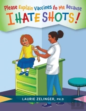 Please Explain Vaccines To Me: Because I