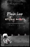 Please, Keep Writing More