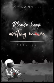 Please, Keep Writing More