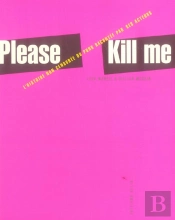 Please Kill Me ; L'Histoire Non Censurée Du Punk Racontée Par Ses Acteurs