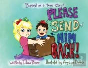 Please Send Him Back