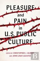 Pleasure And Pain In Us Public Culture