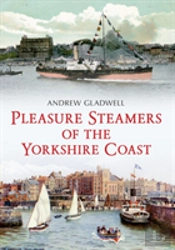 Pleasure Steamers Of The Yorkshire Coast