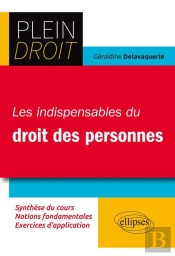 Plein Droit : Les Indispensables Du Droit Des Personnes ; Syntèse Du Cours, Notions Fondamentales, Exercices D'Application