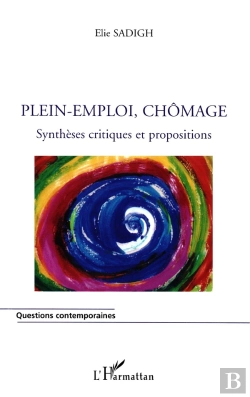 Bertrand.pt - Plein-Emploi, Chomage : Synthèses Critiques Et Propositions