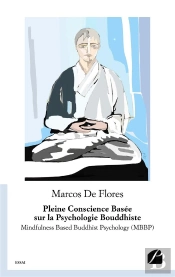 Pleine Conscience Basee Sur La Psychologie Bouddhiste - Mindfulness Based Buddhist Psychology (Mbbp)