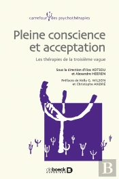 Pleine Conscience Et Acceptation ; Les Thérapies De Troisième Vague