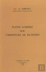 Pleine Lumière Sur L'Imposture De Piltdown