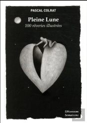 Pleine Lune ; 100 Rêveries Illustrées