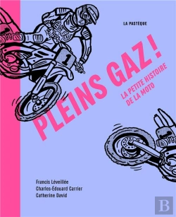 Bertrand.pt - Pleins Gaz ! La Petite Histoire De La Moto