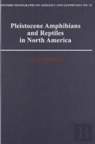 Pleistocene Amphibians And Reptiles In North America