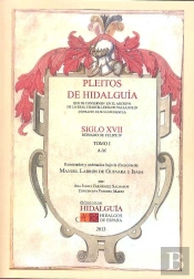 Pleitos De Hidalgu¡A....Siglo Xvii, Reinado De Felipe Iv. Tomo I