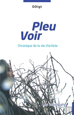 Bertrand.pt - Pleu Voir : Chronique De La Vie D'Artiste