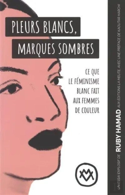 Bertrand.pt - Pleurs Blancs, Marques Sombres : Ce Que Le Féminisme Blanc Fait Aux Femmes De Couleur