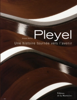 Bertrand.pt - Pleyel ; Une Histoire Tournée Vers L'Avenir