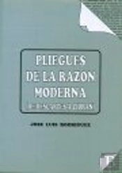 Pliegues De La Razón Moderna : De Descartes A Cioran