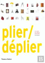 Plier / Déplier ; Le Livre De L'Objet Repliable