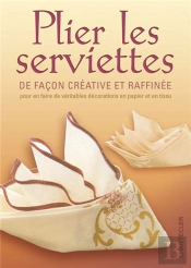 Plier Les Serviettes De Façon Créative Et Raffinée